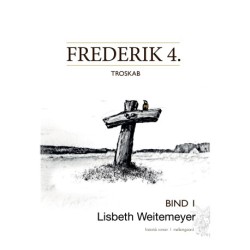 Frederik 4.: Troskab bind 1