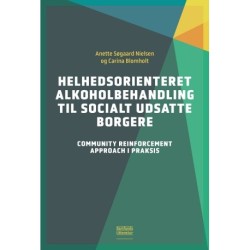 Helhedsorienteret alkoholbehandling til socialt udsatte borgere: Community Reinforcement Approach i praksis