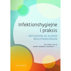 Infektionshygiejne i praksis: Reflektion og klinisk beslutningstagen