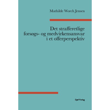 Det strafferetlige forsøgs- og medvirkenansvar i et offerperspektiv