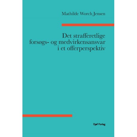 Det strafferetlige forsøgs- og medvirkensansvar i et offerperspektiv
