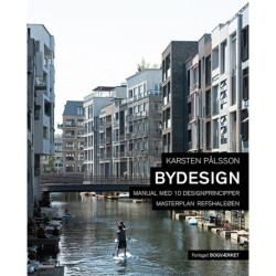 Bydesign: Manual med 10 designprincipper.  Maserplan for Refshaleøen