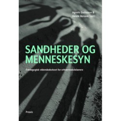 Sandheder og menneskesyn: Pædagogisk videnskabsteori for erhvervsskolelærere