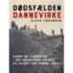 Dødsfælden Dannevirke. Kampe og tilbagetog – det dramatiske forspil til slaget ved Dybbøl 1864