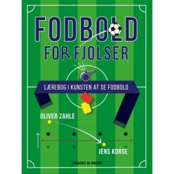 Fodbold for fjolser. Lærebog i kunsten at se fodbold
