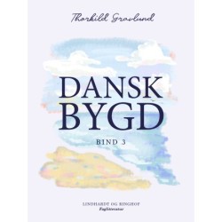 Dansk bygd. Bind 3