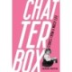 Chatterbox: Stories From A Noisy Life