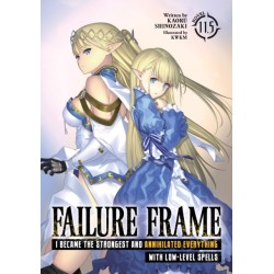 Failure Frame: I Became the Strongest and Annihilated Everything With Low-Level Spells (Light Novel) Vol. 11.5