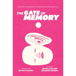The Gate of Memory: Poems by Descendants of Nikkei Wartime Incarceration