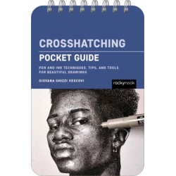 Crosshatching: Pocket Guide: Pen and Ink Techniques, Tips, and Tools for Beautiful Drawings