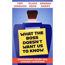 What the Boss Doesn't Want Us to Know: Discovering Power and Winning Campaigns