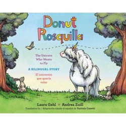 Donut/Rosquilla (Spanish-English Bilingual Edition): The Unicorn Who Wants to Fly/ El unicornio que queria volar