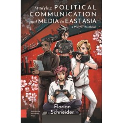 Studying Political Communication and Media in East Asia: A Playful Textbook