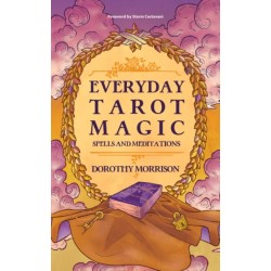 Everyday Tarot Magic: Spells and Meditations