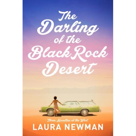 The Darling of Blackrock Desert: three novellas of the west: Three Novellas Set in the West