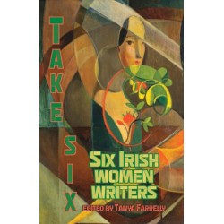 Take Six- Six Irish Women Writers