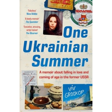 One Ukrainian Summer: A memoir about falling in love and coming of age in the former USSR