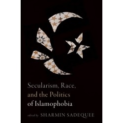Secularism, Race, and the Politics of Islamophobia