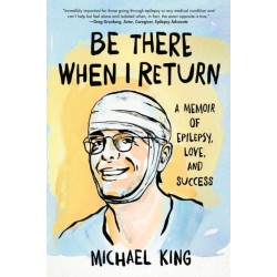 Be There When I Return: A Memoir of Epilepsy, Love, and Success