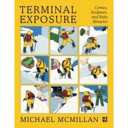 Terminal Exposure: Comics, Sculpture, and Risky Behavior
