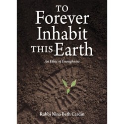 To Forever Inhabit this Earth: An Ethic of Enoughness