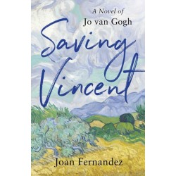 Saving Vincent: A Novel of Jo van Gogh