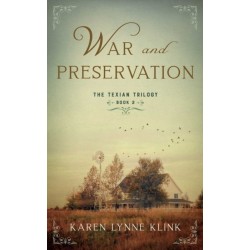 War and Preservation: Book 2 of The Texian Trilogy