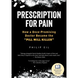 Prescription for Pain: How a Once-Promising Doctor Became the Pill Mill Killer