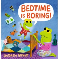 Bedtime Is Boring!: A Cheery Street story for kids who won't go to sleep, for ages 3-7