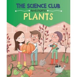 The Science Club Investigates: Plants