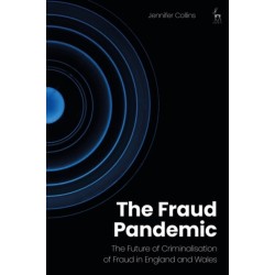 The Fraud Pandemic: The Future of Criminalisation of Fraud in England and Wales