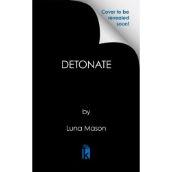 Detonate: A Dark Mafia Romance