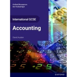 International GCSE Accounting: OxfordAQA International GCSE Accounting (9215): Student Book