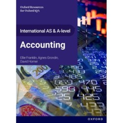 International AS and A-level Accounting: OxfordAQA International A-level Accounting (9615): Student Book