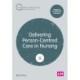 Delivering Person-Centred Care in Nursing