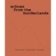 Valeria Luiselli, Ricardo Giraldo & Leo Heiblum: Echoes from the Borderlands: Study, Hours 1–12