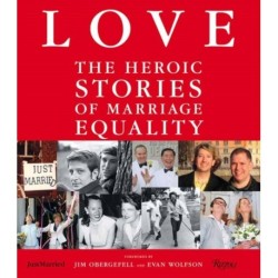 LOVE: The Heroic Stories of Marriage Equality