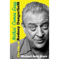 Nothin' Comes Easy: The Life of Rodney Dangerfield