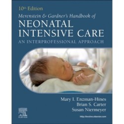 Merenstein & Gardner's Handbook of Neonatal Intensive Care: An Interprofessional Approach