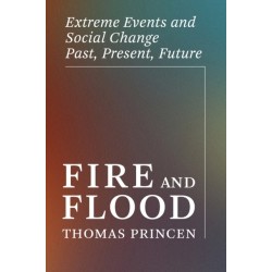 Fire and Flood: Extreme Events and Social Change Past, Present, Future