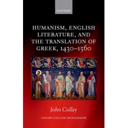 Humanism, English Literature, and the Translation of Greek, 1430–1560