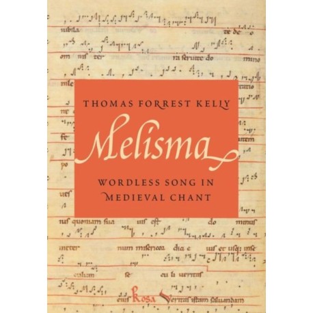 Melisma: Wordless Song in Medieval Chant