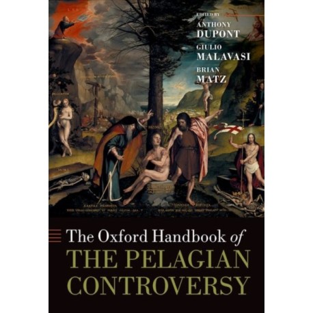 The Oxford Handbook of the Pelagian Controversy