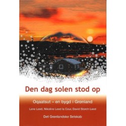 Den dag solen stod op: Oqaatsut - en bygd i Grønland