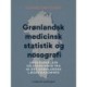 Grønlandsk medicinsk statistik og nosografi. Undersøgelser og erfaringer fra 30 års grønlandsk lægev