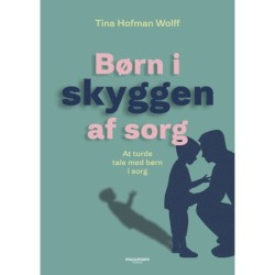 Børn i skyggen af sorg: At turde tale med børn i sorg