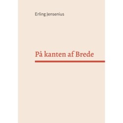 På kanten af Brede: Mine første 22 års levetid