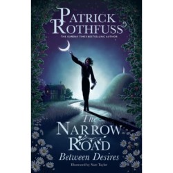 Narrow Road Between Desires: A Kingkiller Chronicle Novella