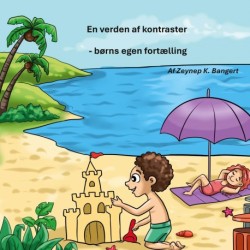 En verden af kontraster: Børns egen fortælling