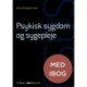Psykisk sygdom og sygepleje (SSA) (med iBog): 1. udgave